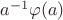 $a^{-1} \varphi(a)$