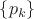 $\displaystyle \lbrace p_k\rbrace$