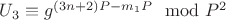 $U_3\equiv g^{(3n + 2)P -m_1P}\mod P^2$