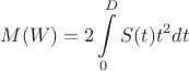 $$ M(W) = 2\int \limits_0^D S(t)t^2 dt$$