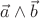 $\vec a\wedge\vec b$
