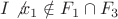 $I\not x_1\notin F_1\cap F_3$ $I\not x_1\notin F_1\cap F_3$