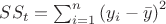 $SS_t=\sum_{i=1}^n{ \left( y_i-\bar y \right) ^2}$