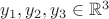 $y_1,y_2,y_3 \in {\mathbb R}^3$