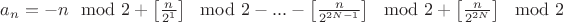 $a_n = - n \mod 2 + \left[ \frac{n}{2^1}\right] \mod 2 - ... - \left[ \frac{n}{2^{2N-1}}\right] \mod 2 + \left[ \frac{n}{2^{2N}}\right] \mod 2$