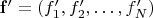 $\mathbf{f}'=(f_1', f_2', \ldots, f_N')$