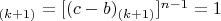 $_{(k+1)} = [(c-b)_{(k+1)}]^{n-1}=1$
