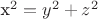 x^2=y^2+z^2