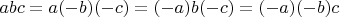 $abc=a(-b)(-c)=(-a)b(-c)=(-a)(-b)c$