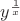 $y^\frac{1}{x}$