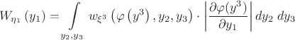 $$W_{\eta_1}\left(y_1\right) = \int\limits_{y_2, y_3} w_{\xi^3}\left (\varphi \left (y^3 \right ),y_2,y_3 \right ) \cdot \left |\frac{\partial \varphi(y^3)}{\partial y_1} \right | dy_2 \; dy_3$$