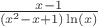 $ \frac{x-1}{(x^2-x+1)\ln(x)}$