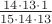 $\frac{14 \cdot13 \cdot1}{15 \cdot14 \cdot13}$