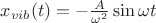 $x_{vib}(t) = - \frac {A} {\omega^2} \sin \omega t$
