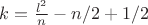 $k=\frac{l^2}{n}-n/2+1/2$