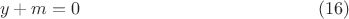$$y+m=0\eqno (16)$$ $$y+m=0\eqno (16)$$