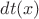 $d t (x)$