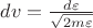 $\[dv = \frac{{d\varepsilon }}{{\sqrt {2m\varepsilon } }}\]$
