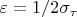 $$\varepsilon=1/2\sigma _\tau$$