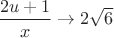 $\dfrac{2u+1}{x} \to 2\sqrt 6$ $\dfrac{2u+1}{x} \to 2\sqrt 6$