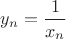 $y_n=\dfrac{1}{x_n}$