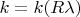 $k=k(R\lambda)$