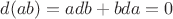$d(ab)=adb+bda=0$