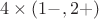 $4\times (1-,2+)$