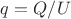 $q=Q/U$