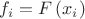 $f_i=F \left( x_i \right)$ $f_i=F \left( x_i \right)$