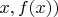 $x,f(x))$