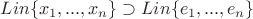 $Lin\{x_1,...,x_n\} \supset Lin\{e_1,...,e_n\}$