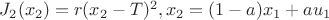 $J_2(x_2)=r(x_2-T)^2,  x_2=(1-a)x_1+au_1$