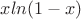 $xln(1 - x)$