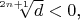 $\sqrt[2n+1]{d}<0$,