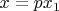 $x=px_1$
