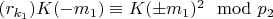 $(r_ {k_1}) K (-m_1)\equiv K (&plusmn; m_1) ^ 2\mod p_2 $