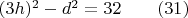 $(3h)^2-d^2=32 \qquad (31)$