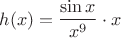 $h(x)=\dfrac{\sin x}{x^9}\cdot x$