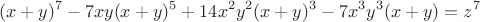 $$(x+y)^7-7xy(x+y)^5+14x^2y^2(x+y)^3-7x^3y^3(x+y)=z^7  $$