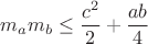 $$m_am_b \le \frac{c^2}{2}+\frac{ab}{4}$$