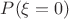 $P(\xi=0)$