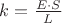 $k=\frac {E\cdot S}{L}$