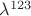$\lambda^{123}$
