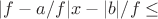 $|f-a/f|x-|b|/f \le $