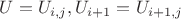 $U=U_{i,j}, U_{i+1} = U_{i+1,j}$