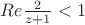 $Re\frac{2}{z+1}<1$