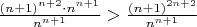 $\frac{(n+1)^{n+2}\cdot n^{n+1}}{n^{n+1}} > \frac{(n+1)^{2n+2}}{n^{n+1}}$