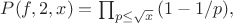 $P(f,2,x)=\prod_{p\leq \sqrt{x}} {(1-1/p)},$