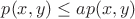 $p(x,y)\leq ap(x,y)$